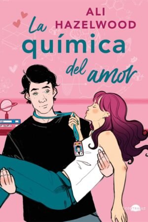 La química del amor de Ali Hazelwood