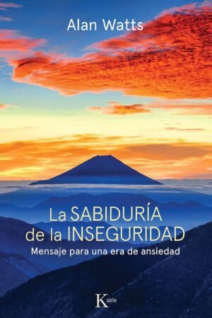 La sabiduría de la inseguridad de Alan Watts