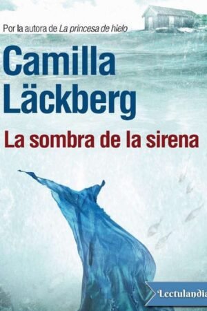 La sombra de la sirena de Camilla Läckberg