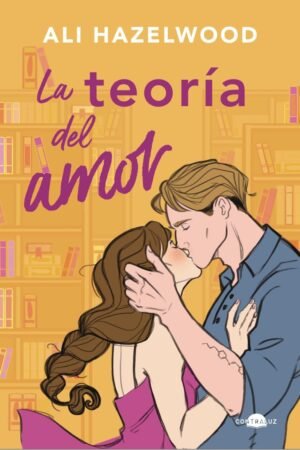 La teoría del amor de Ali Hazelwood