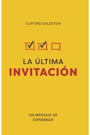 La última invitación: Un mensaje de esperanza de Clifford Goldstein