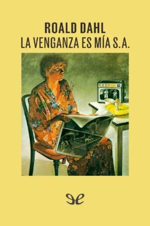 La venganza es mía S.A de Roald Dahl