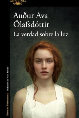 La verdad sobre la luz de Auður Ava Ólafsdóttir