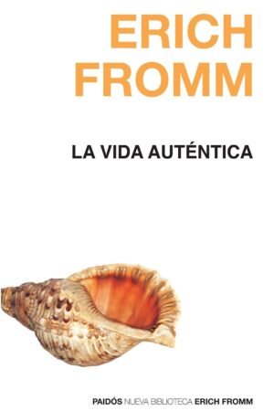 La vida auténtica de Erich Fromm
