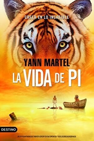 La vida de Pi. Creer en lo increíble de Yann Martel