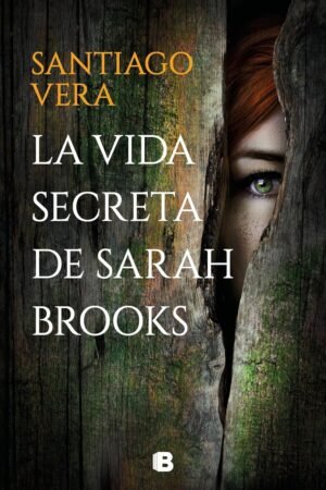 La vida secreta de Sarah Brooks de Santiago Vera