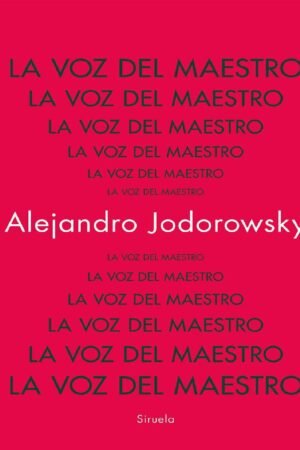 La voz del Maestro de Alejandro Jodorowsky