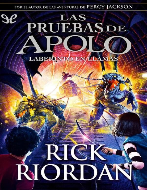 Las Pruebas de Apolo 3. Laberinto en llamas de Rick Riordan