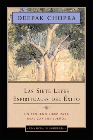 Las 7 leyes espirituales del éxito de Deepak Chopra