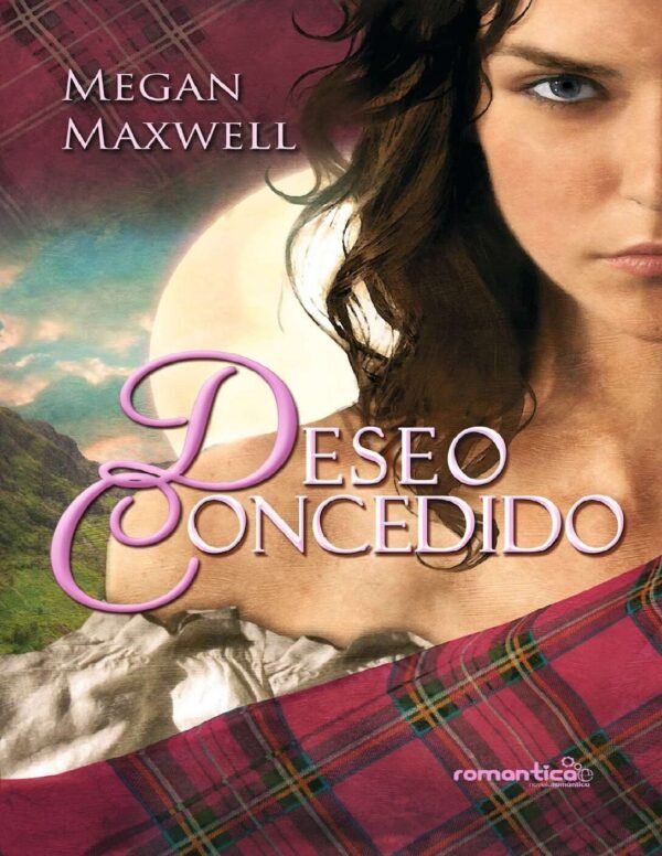 Las Guerreras Maxwell 1. Deseo concedido de Megan Maxwell