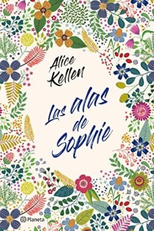 Las alas de Sophie de Alice Kellen