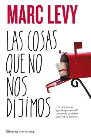 Las cosas que no nos dijimos de Marc Levy