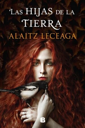 Las hijas de la tierra de Alaitz Leceaga