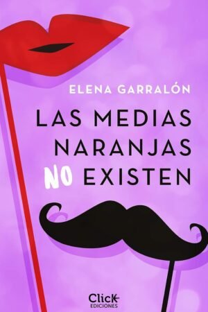 Las medias naranjas no existen de Elena Garralon