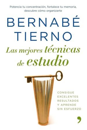 Las Mejores Técnicas de Estudio de Bernabé Tierno