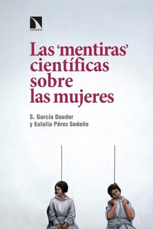 Las "mentiras" científicas sobre las mujeres de S. García Dauder