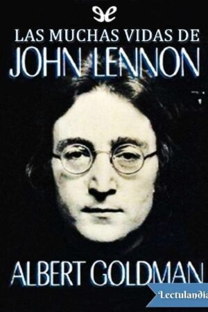 Las muchas vidas de John Lennon de Albert Goldman