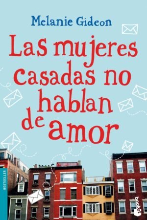 Las mujeres casadas no hablan de amor de Melanie Gideon