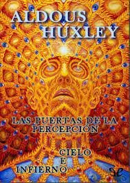 Las Puertas De La Percepción / Cielo e Infierno de Aldous Huxley