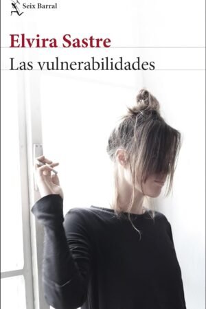 Las vulnerabilidades de Elvira Sastre