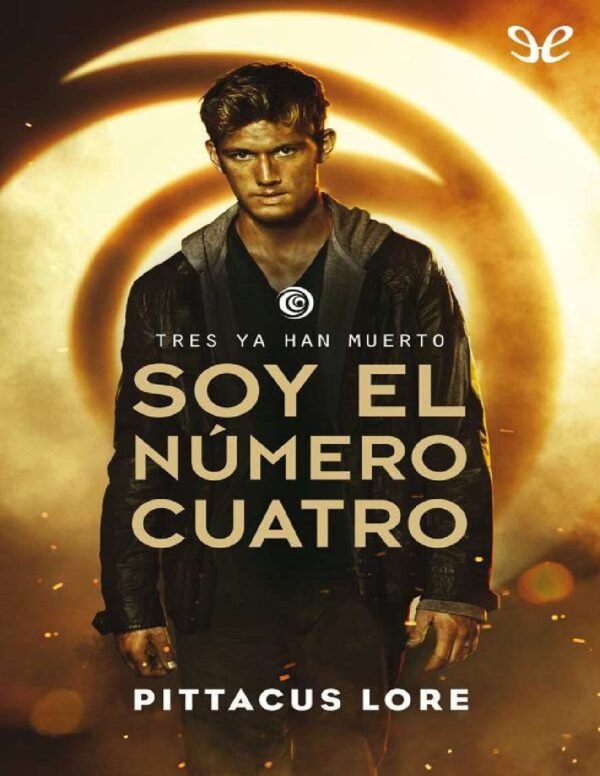 Legados de Lorien 1: Soy el número Cuatro de Pittacus Lore