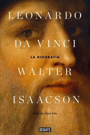 Leonardo Da Vinci: La biografía de Walter Isaacson