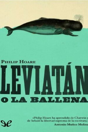 Leviatán o la ballena de Philip Hoare