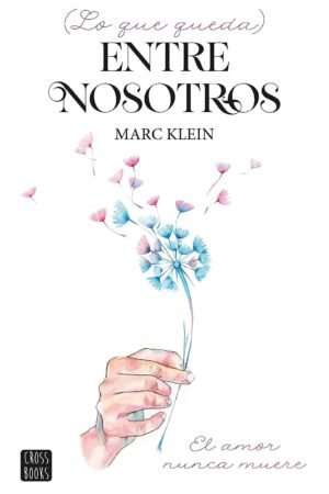 Lo que queda entre nosotros de Marc Klein