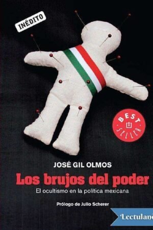 Los brujos del poder: El ocultismo en la política mexicana de José Gil Olmos