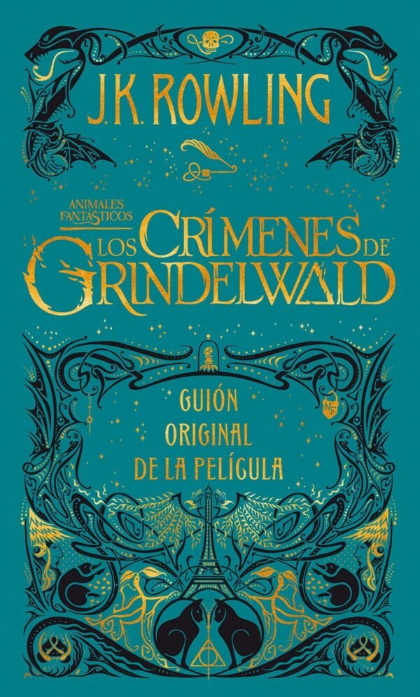 Animales Fantásticos: Los crímenes de Grindelwald. Guión original de la película de J.K. Rowling