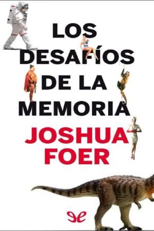 Los desafíos de la memoria de Joshua Foer