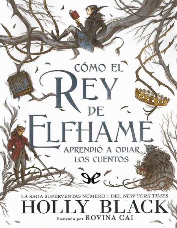 Los habitantes del aire 4: Cómo El Rey de Elfhame Aprendió a Odiar los Cuentos de Holly Black
