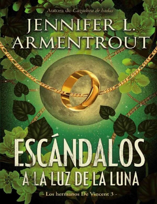 Los hermanos De Vincent 3. Escándalos a la luz de la luna de Jennifer L. Armentrout