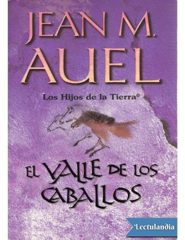 Los hijos de la Tierra® 2: El valle de los caballos de Jean M. Auel