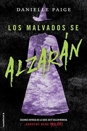 Dorothy debe morir 2: Los malvados se alzarán de Danielle Paige