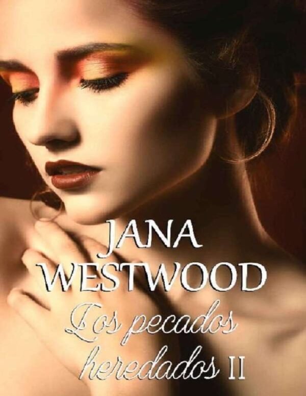 Los pecados heredados 2: Venganza de Jana Westwood