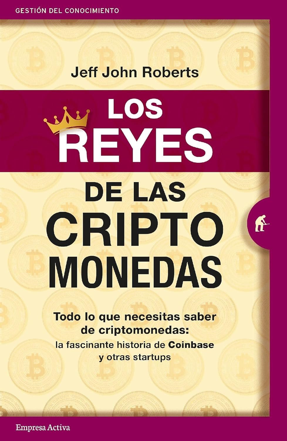 Los reyes de las criptomonedas de Jeff John Roberts 1 Los reyes de las criptomonedas de Jeff John Roberts