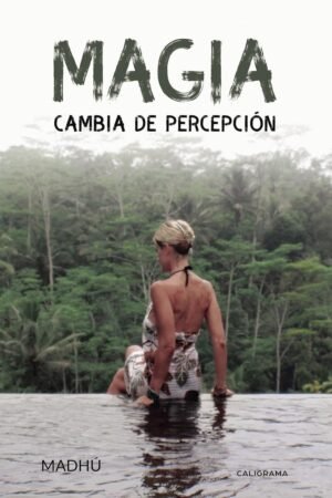 Magia: Cambia de percepción de Madhú
