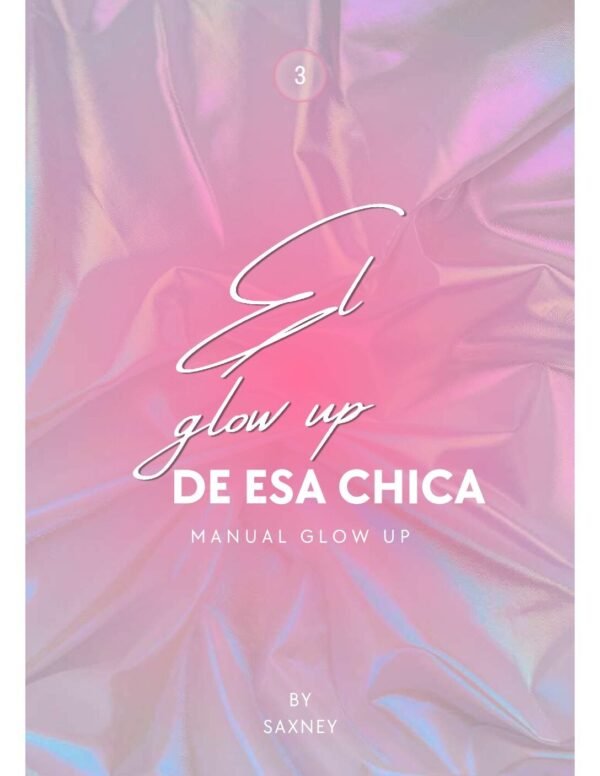 Manual Glow up de esa chica de SAXNEY
