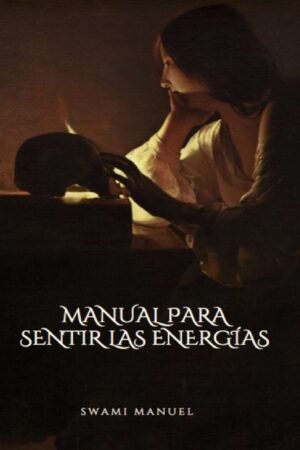 Manual para sentir las energías de Swami Manuel