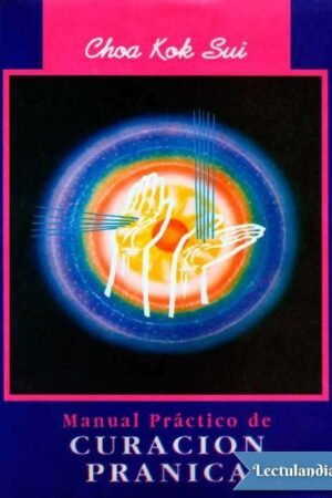 Manual práctico de curación pránica de Choa Kok Sui