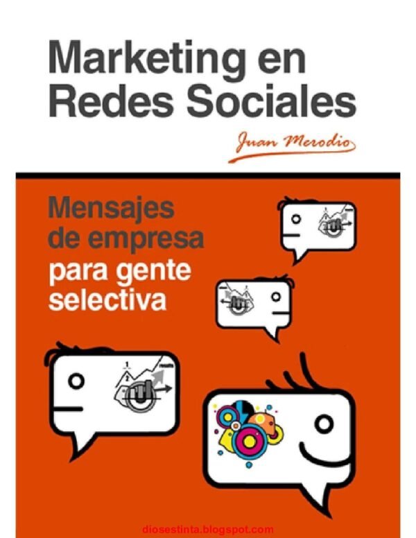 Marketing en redes sociales: Mensaje de empresa para gente selectiva de Juan Merodio