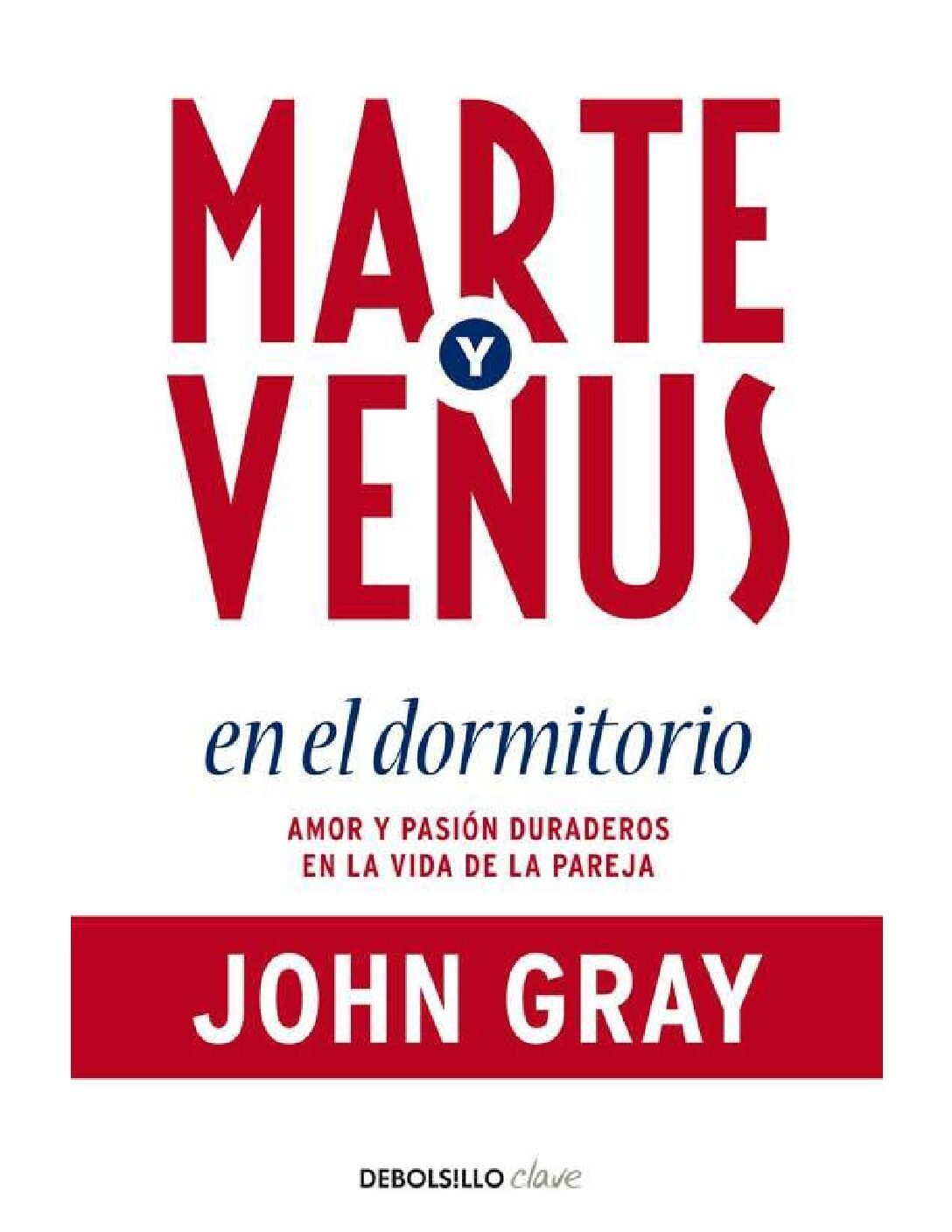 Marte y Venus en el dormitorio: Amor y la pasión duraderos en la vida de la pareja de John Gray 1 Marte y Venus en el dormitorio: Amor y la pasión duraderos en la vida de la pareja de John Gray