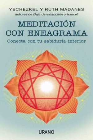 Meditación con eneagrama: Conecta con tu sabiduría interior de Ruth Madanes