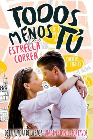 Menos tú 2: Todos menos tú de Estrella Correa