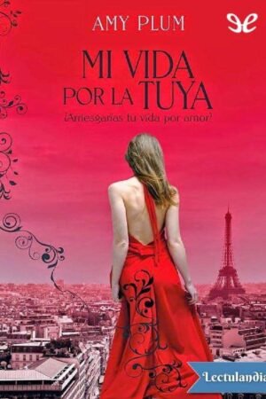 Mi vida por la tuya de Amy Plum