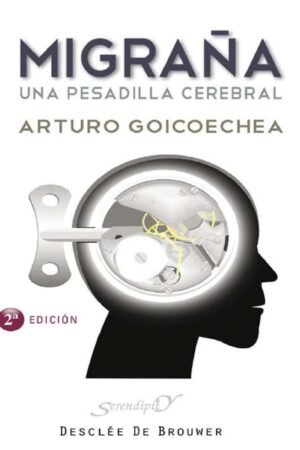 Migraña: Una pesadilla cerebral Arturo Goicoechea