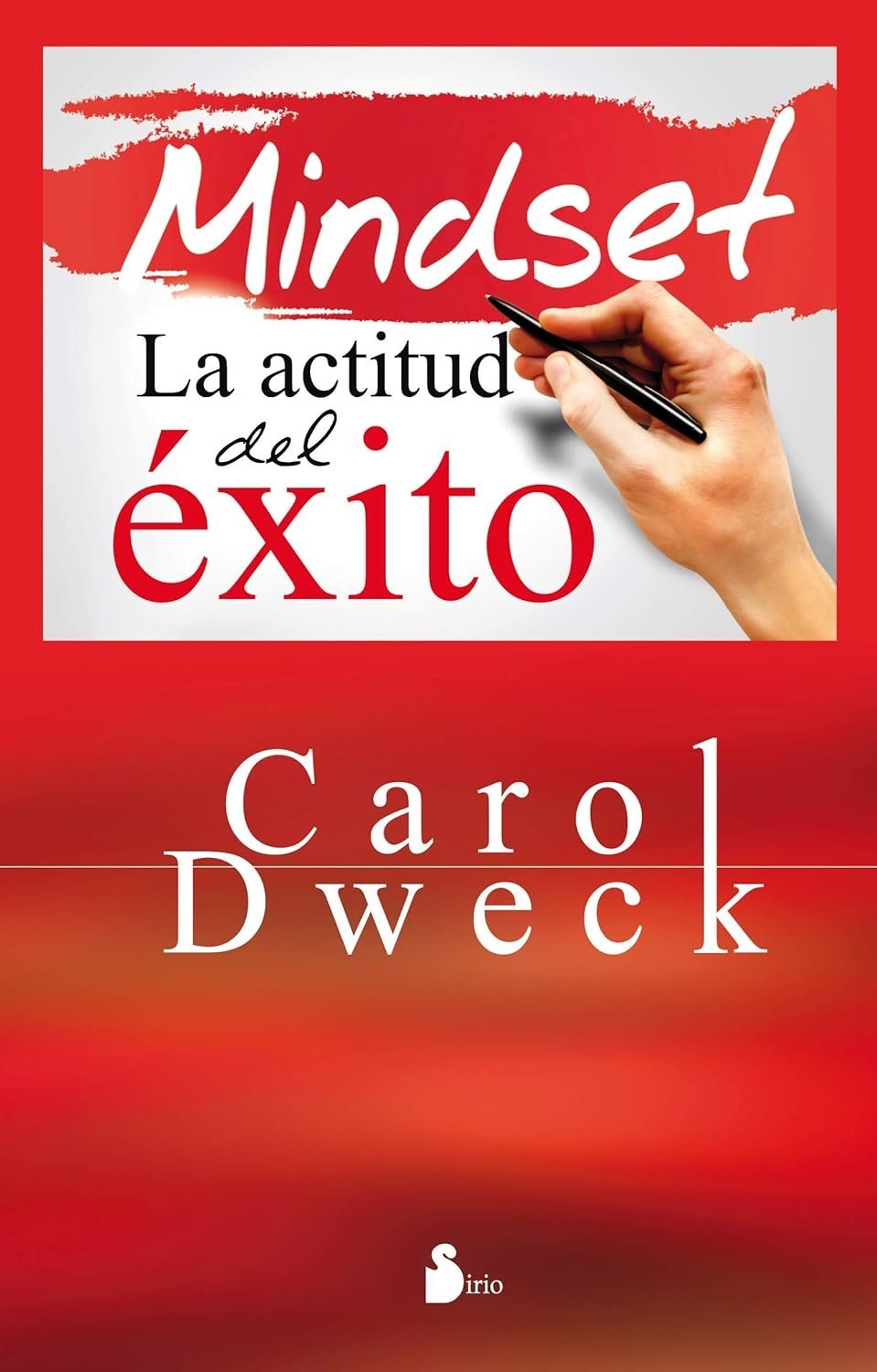 Mindset. La actitud del éxito de Carol Dweck 1 Mindset. La actitud del éxito de Carol Dweck