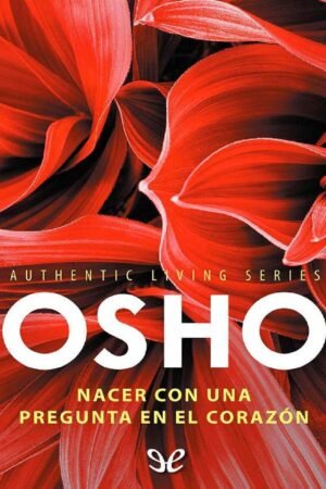 Nacer con una pregunta en el corazón de Osho