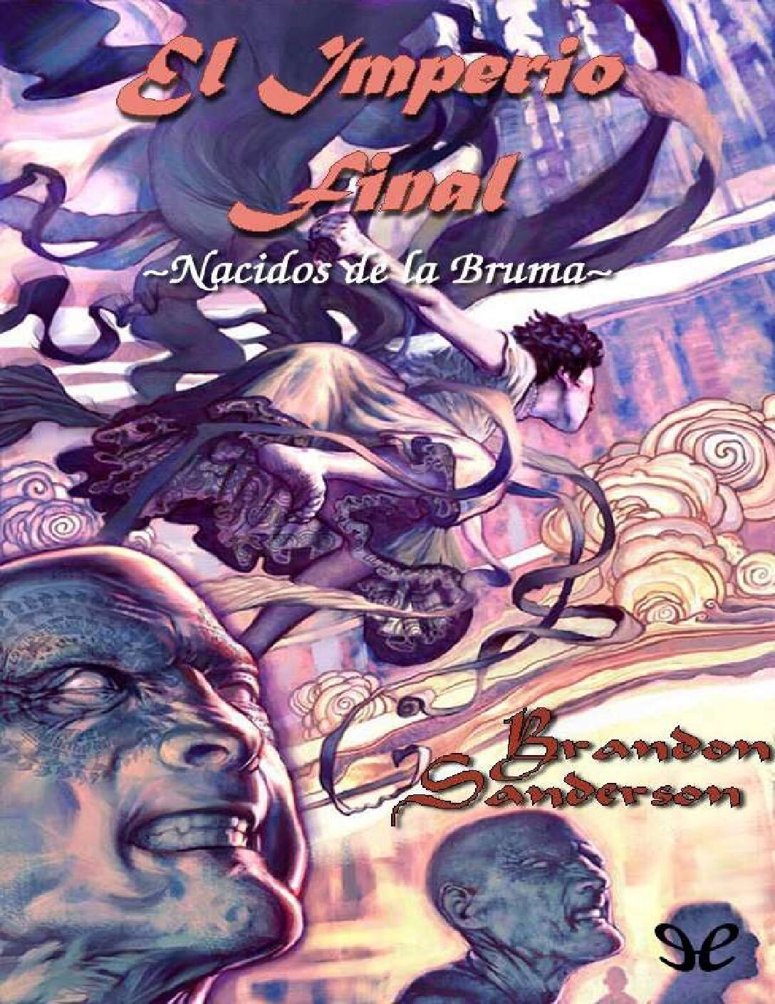 Nacidos de la Bruma 1: El Imperio Final de Brandon Sanderson 1 Nacidos de la Bruma 1: El Imperio Final de Brandon Sanderson